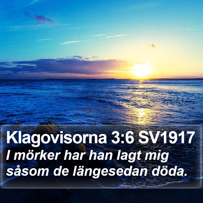 Klagovisorna 3:6 SV1917 Bible Study