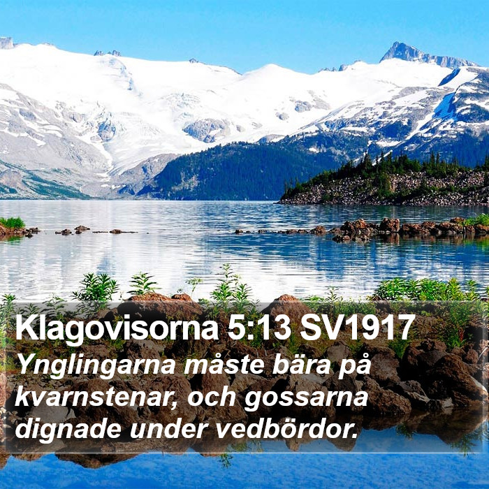 Klagovisorna 5:13 SV1917 Bible Study