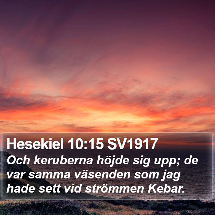 Hesekiel 10:15 SV1917 Bible Study