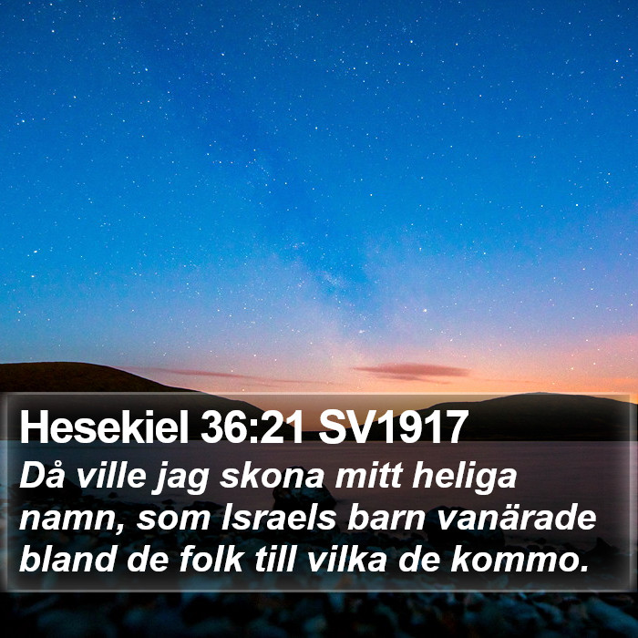 Hesekiel 36:21 SV1917 Bible Study