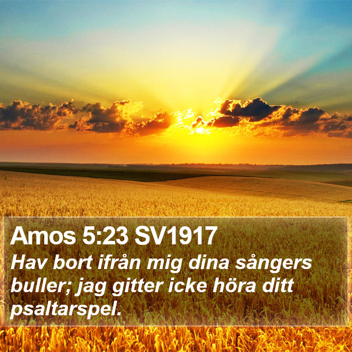 Amos 5:23 SV1917 Bible Study