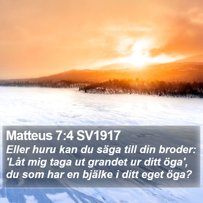 Matteus 7:4 SV1917 Bible Study