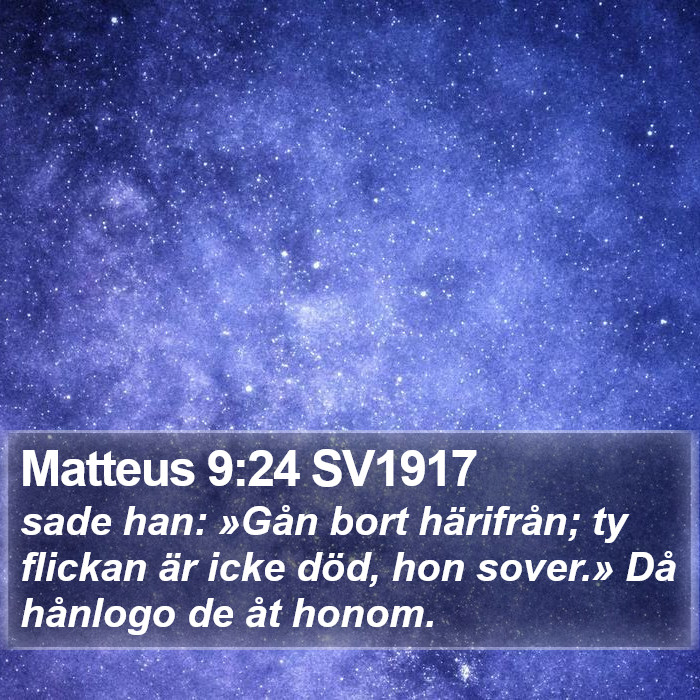 Matteus 9:24 SV1917 Bible Study