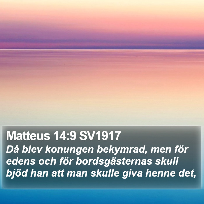 Matteus 14:9 SV1917 Bible Study