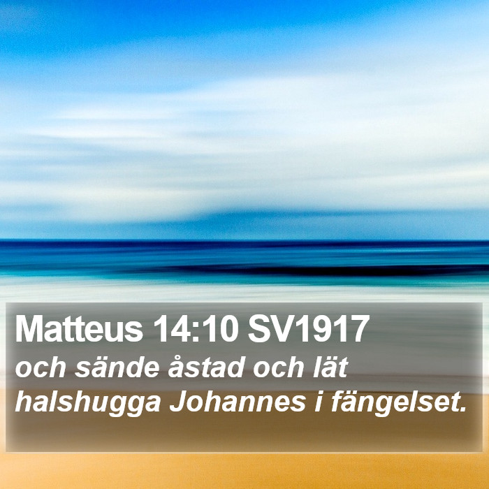 Matteus 14:10 SV1917 Bible Study