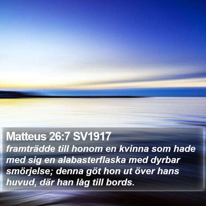 Matteus 26:7 SV1917 Bible Study