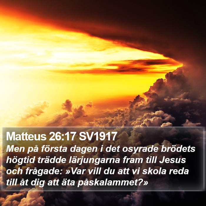 Matteus 26:17 SV1917 Bible Study