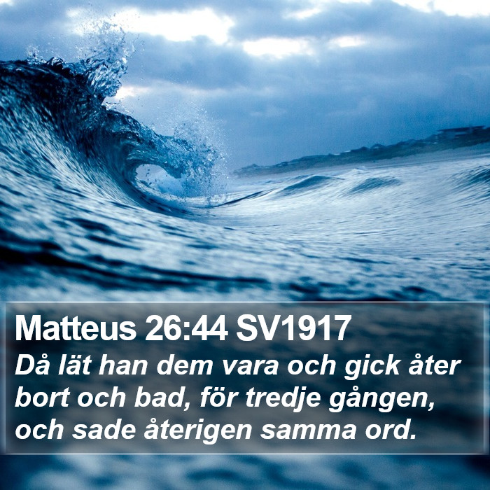 Matteus 26:44 SV1917 Bible Study