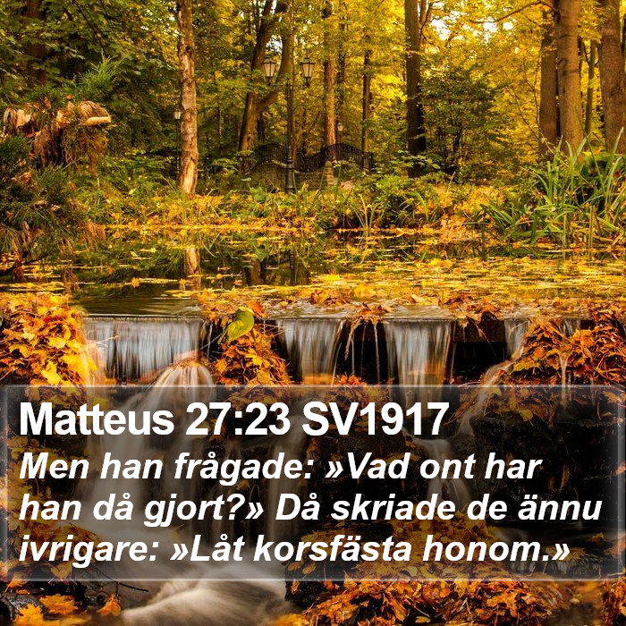 Matteus 27:23 SV1917 Bible Study