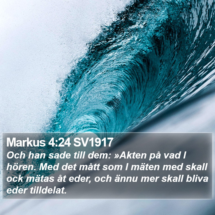 Markus 4:24 SV1917 Bible Study