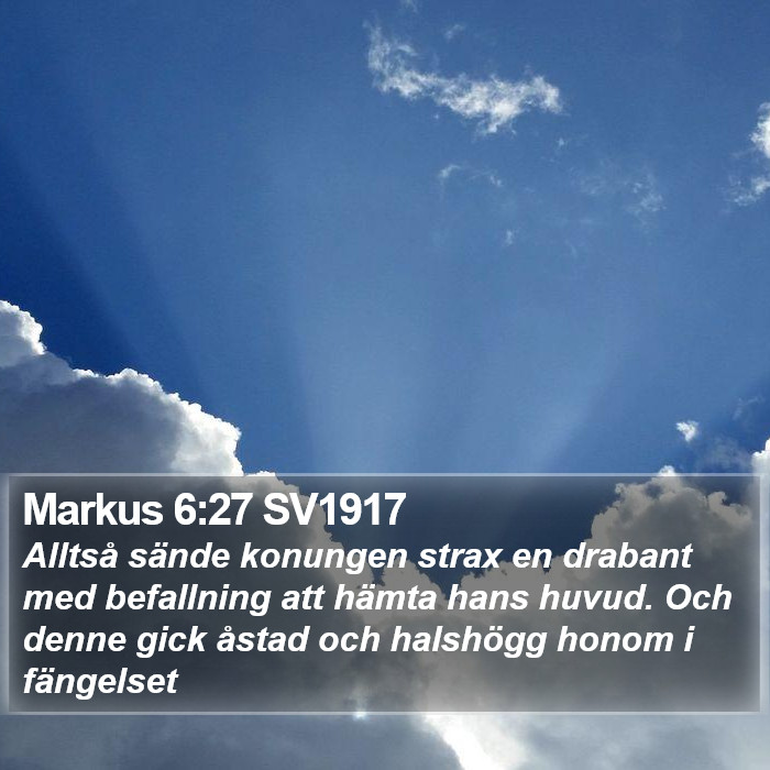 Markus 6:27 SV1917 Bible Study