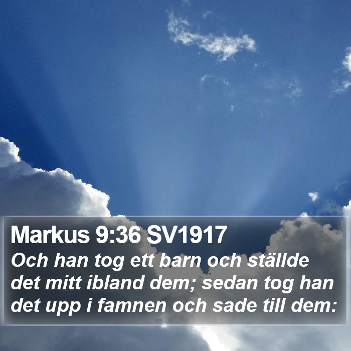 Markus 9:36 SV1917 Bible Study