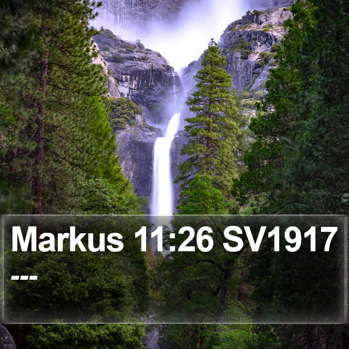 Markus 11:26 SV1917 Bible Study