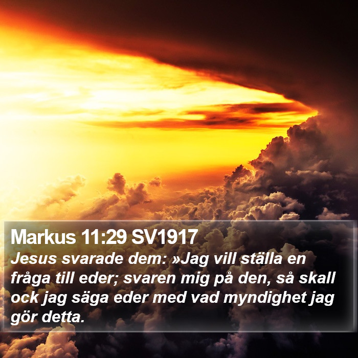 Markus 11:29 SV1917 Bible Study