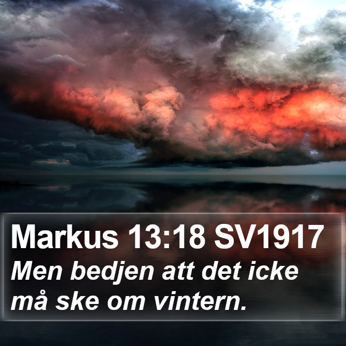 Markus 13:18 SV1917 Bible Study