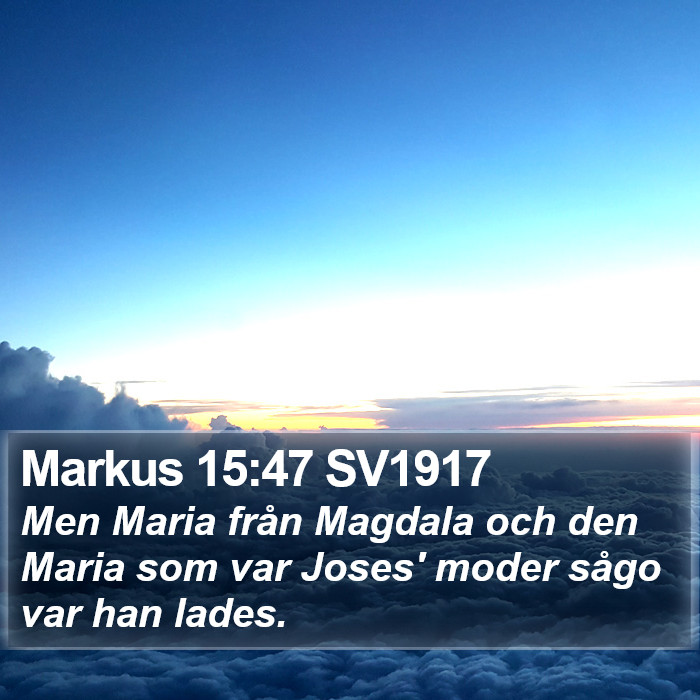 Markus 15:47 SV1917 Bible Study