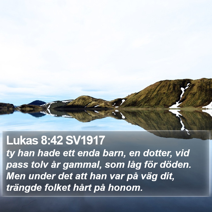 Lukas 8:42 SV1917 Bible Study