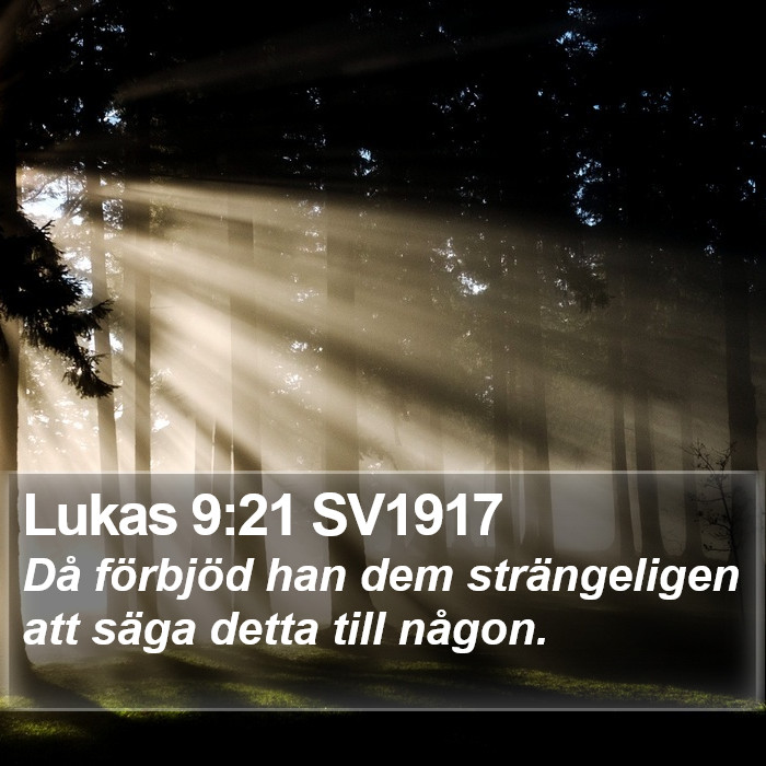 Lukas 9:21 SV1917 Bible Study