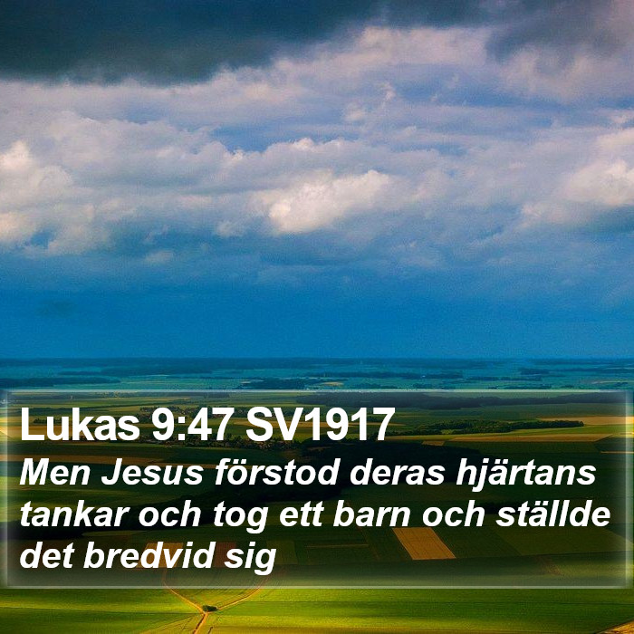 Lukas 9:47 SV1917 Bible Study