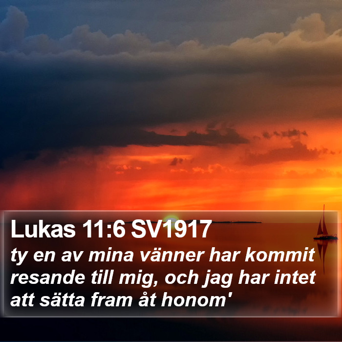 Lukas 11:6 SV1917 Bible Study