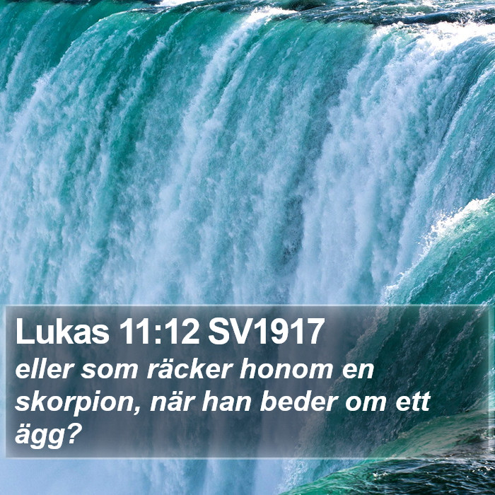 Lukas 11:12 SV1917 Bible Study