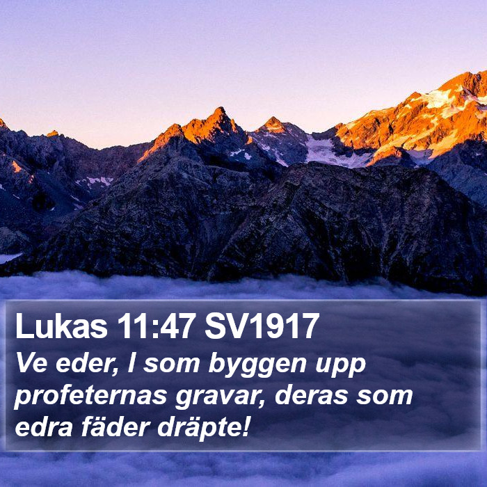 Lukas 11:47 SV1917 Bible Study