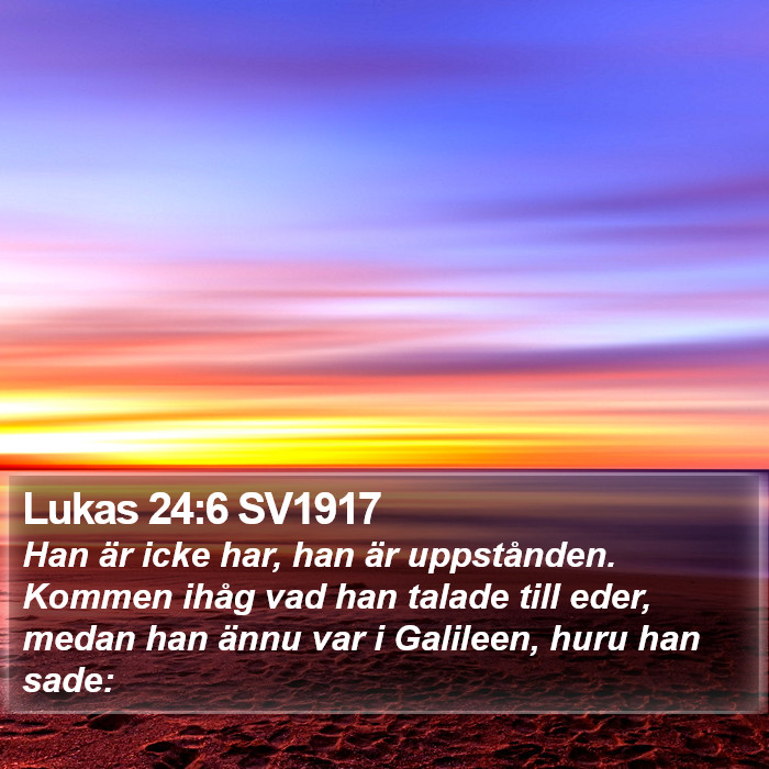 Lukas 24:6 SV1917 Bible Study