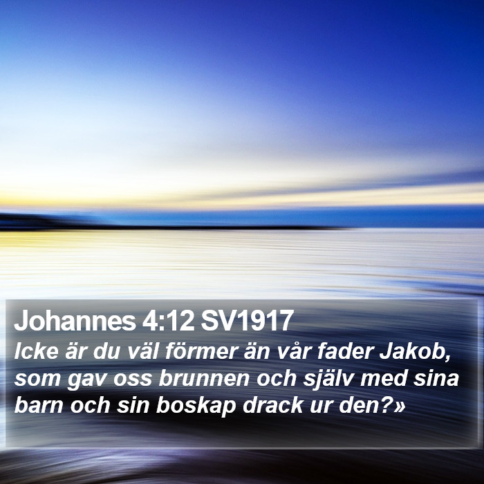 Johannes 4:12 SV1917 Bible Study