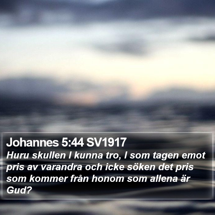 Johannes 5:44 SV1917 Bible Study