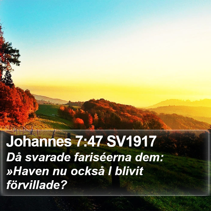 Johannes 7:47 SV1917 Bible Study