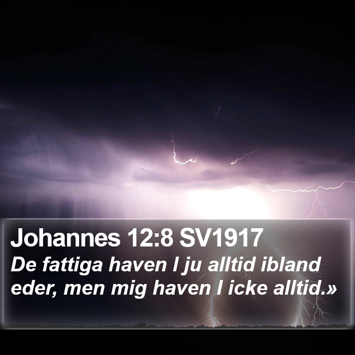 Johannes 12:8 SV1917 Bible Study