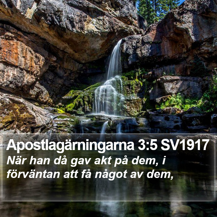 Apostlagärningarna 3:5 SV1917 Bible Study