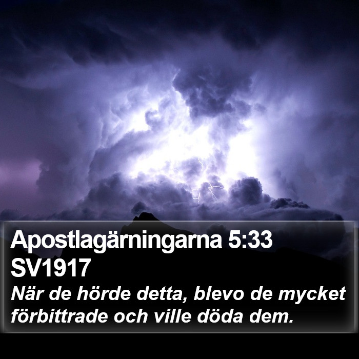 Apostlagärningarna 5:33 SV1917 Bible Study