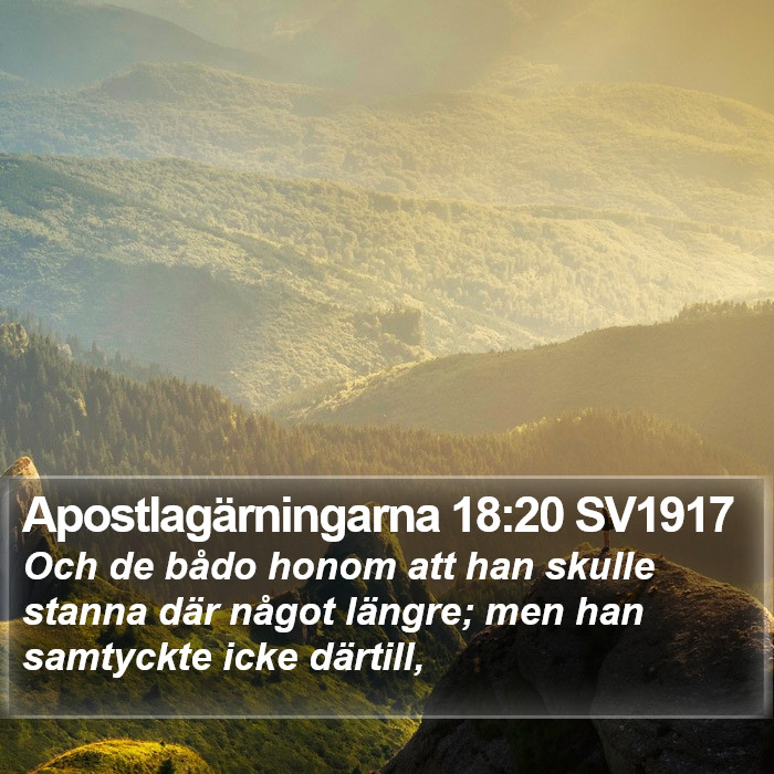 Apostlagärningarna 18:20 SV1917 Bible Study