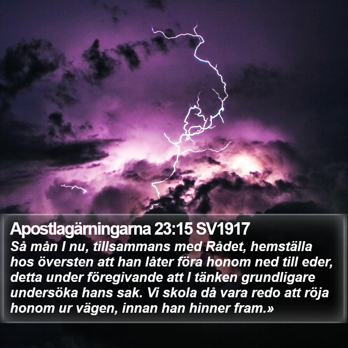 Apostlagärningarna 23:15 SV1917 Bible Study