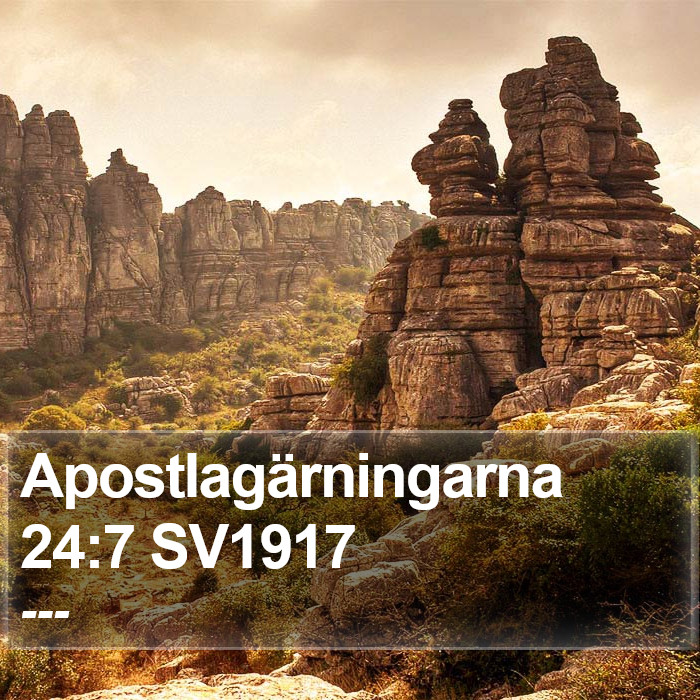 Apostlagärningarna 24:7 SV1917 Bible Study