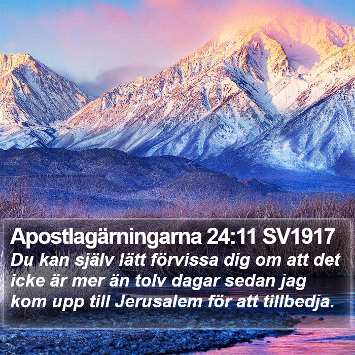 Apostlagärningarna 24:11 SV1917 Bible Study