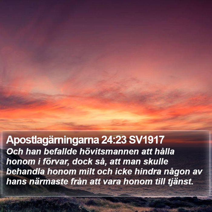 Apostlagärningarna 24:23 SV1917 Bible Study