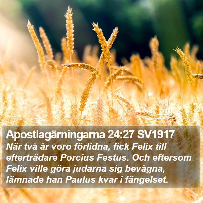 Apostlagärningarna 24:27 SV1917 Bible Study