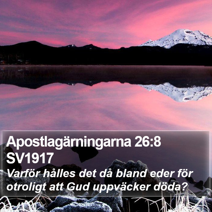 Apostlagärningarna 26:8 SV1917 Bible Study