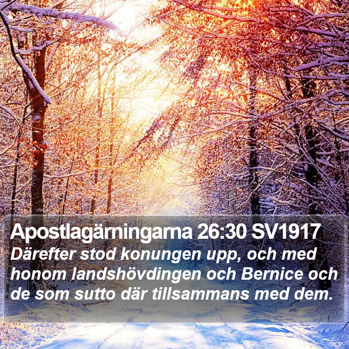 Apostlagärningarna 26:30 SV1917 Bible Study