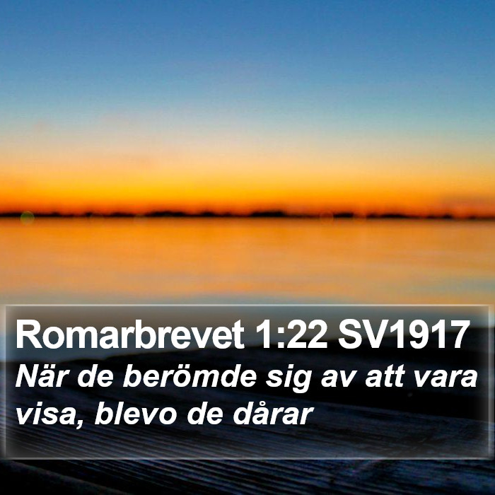 Romarbrevet 1:22 SV1917 Bible Study