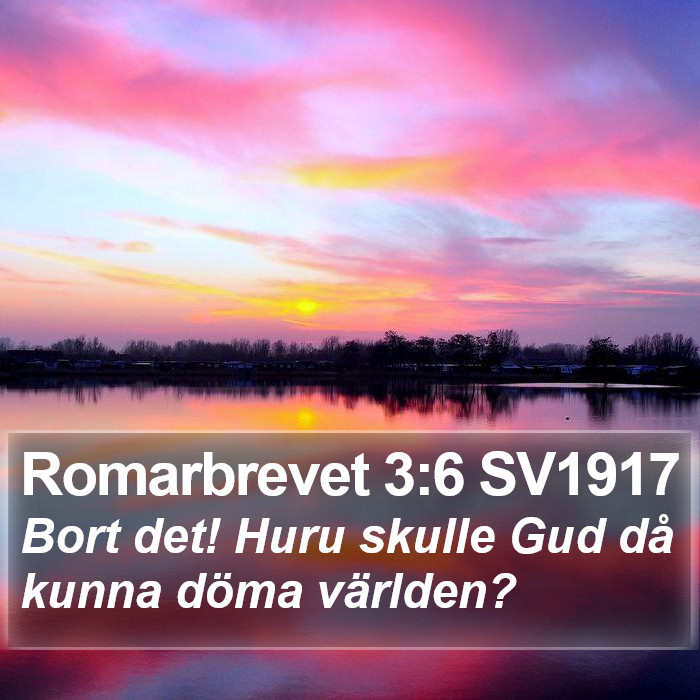 Romarbrevet 3:6 SV1917 Bible Study