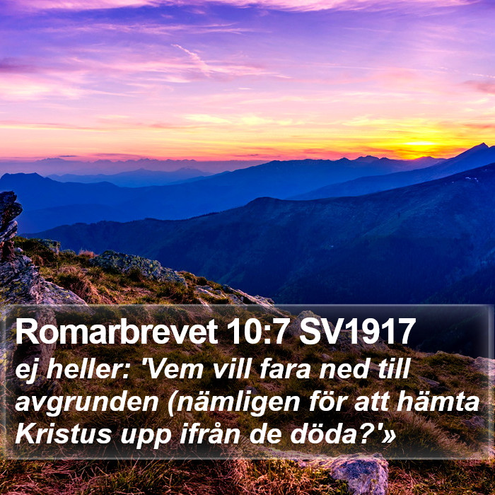 Romarbrevet 10:7 SV1917 Bible Study