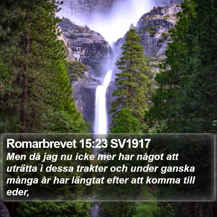 Romarbrevet 15:23 SV1917 Bible Study