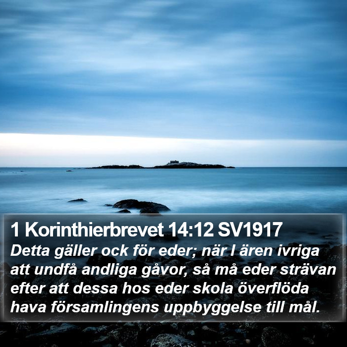 1 Korinthierbrevet 14:12 SV1917 Bible Study