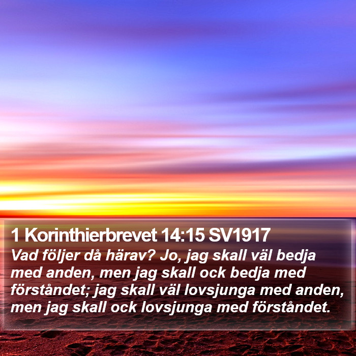 1 Korinthierbrevet 14:15 SV1917 Bible Study