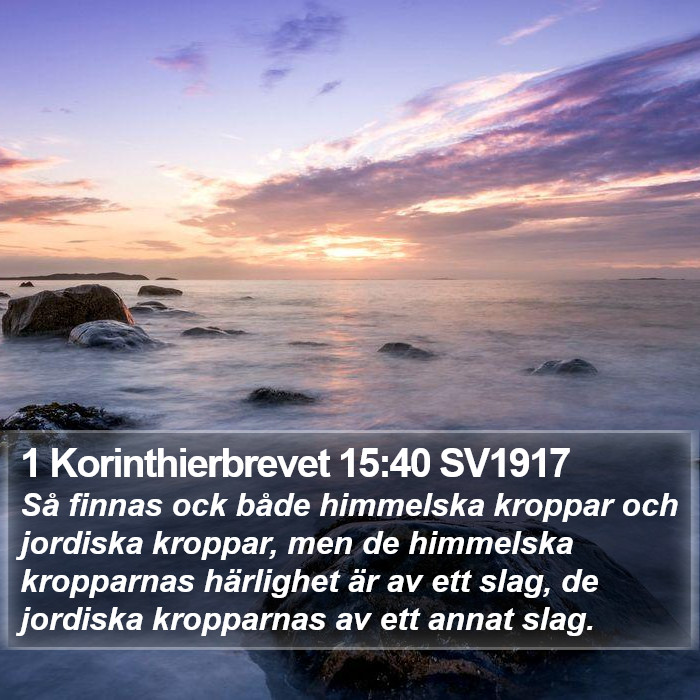 1 Korinthierbrevet 15:40 SV1917 Bible Study