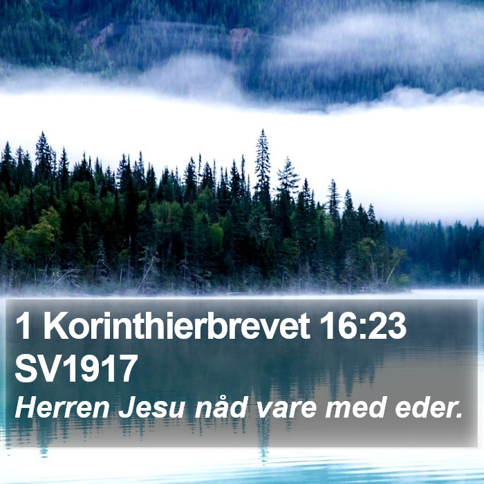 1 Korinthierbrevet 16:23 SV1917 Bible Study