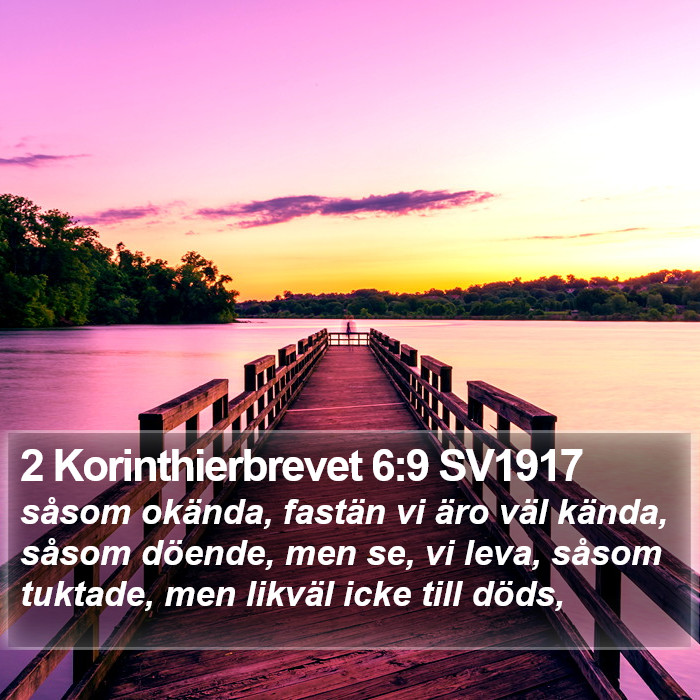2 Korinthierbrevet 6:9 SV1917 Bible Study